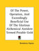 Of The Power, Operation, And Exceedingly Beneficial Use Of The Glorious Alchemical Antidote Termed Potable Gold by Benedictus Figulus