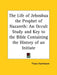The Life of Jehoshua the Prophet of Nazareth: An Occult Study and Key to the Bible Containing the History of an Initiate by Franz Hartmann