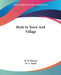 Birds In Town And Village by W. H. Hudson, W. A. Smith