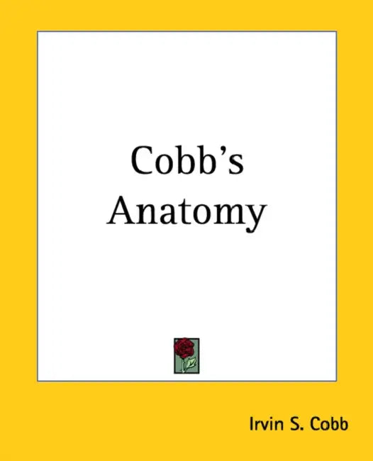 Cobb's Anatomy by Irvin S. Cobb