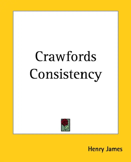 Crawfords Consistency by Henry James