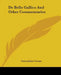 De Bello Gallico And Other Commentaries by Caius Julius Caesar