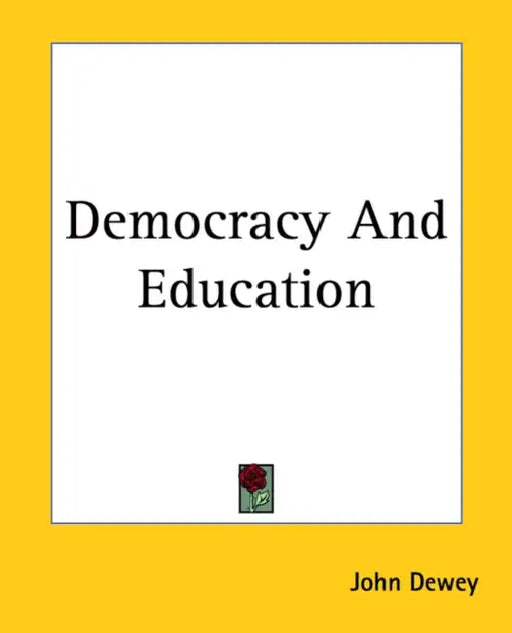 Democracy and Education by John Dewey