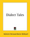 Dialect Tales by Katherine Sherwood Bonner McDowell