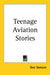 Teenage Aviation Stories by Don Samson