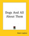 Dogs And All About Them by Robert Leighton