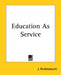 Education As Service by J. Krishnamurti
