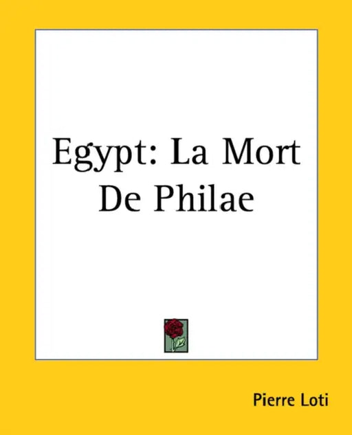 Egypt: La Mort De Philae by Pierre Loti