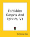 Forbidden Gospels And Epistles, V1 by Archbishop Wake