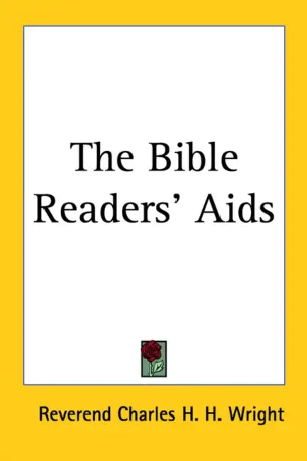 The Bible Readers' Aids by Reverend Charles H. H. Wright