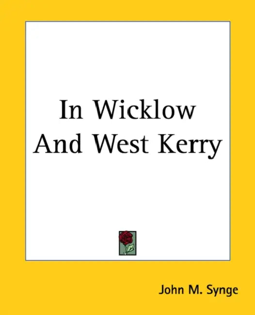 In Wicklow And West Kerry by John M. Synge
