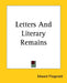 Letters And Literary Remains by Edward Fitzgerald