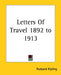 Letters Of Travel 1892 to 1913 by Rudyard Kipling