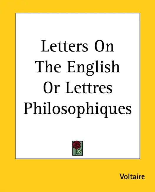 Letters On The English Or Lettres Philosophiques by Voltaire