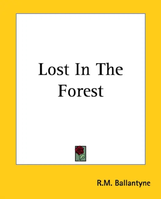 Lost In The Forest by Robert Michael Ballantyne