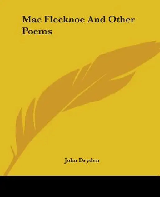 Mac Flecknoe And Other Poems by John Dryden