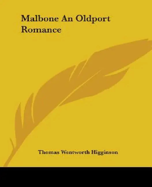 Malbone An Oldport Romance by Thomas Wentworth Higginson