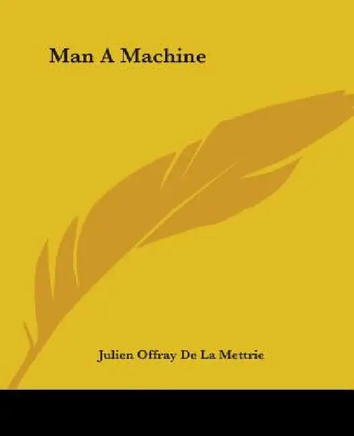 Man A Machine by Julien Offray de la Mettrie