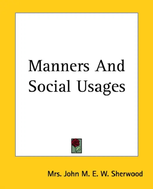Manners And Social Usages by John M. E. W. Sherwood