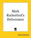 Mark Rutherford's Deliverance by Mark Rutherford