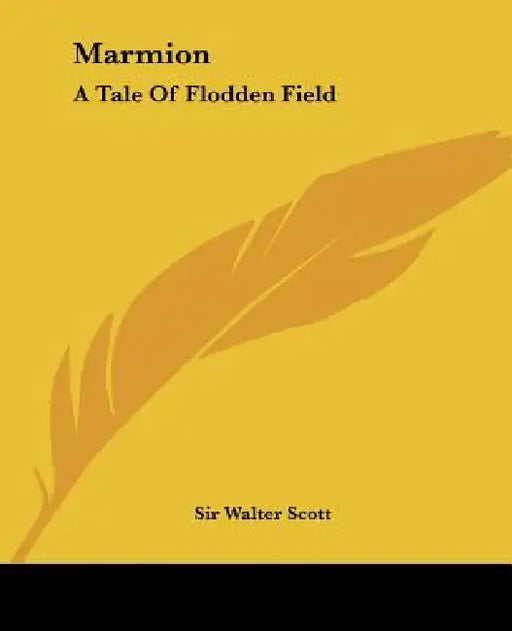 Marmion: A Tale Of Flodden Field by Walter Scott
