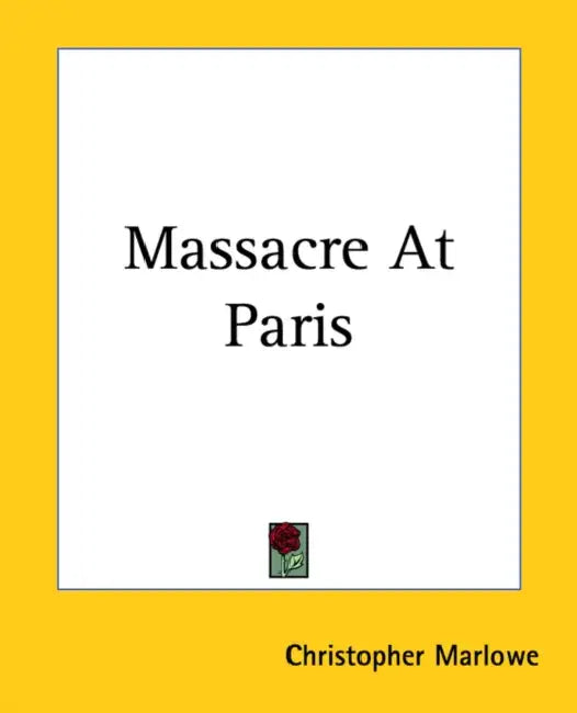 Massacre At Paris by Christopher Marlowe