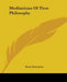 Meditations Of First Philosophy by Rene Descartes