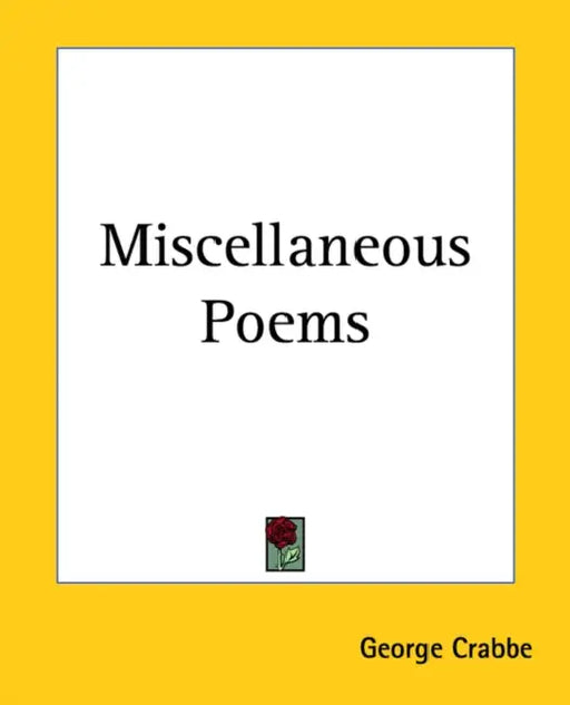 Miscellaneous Poems by George Crabbe