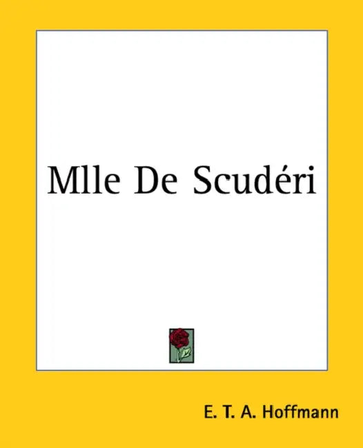 Mlle De Scudéri by E. T. a. Hoffmann