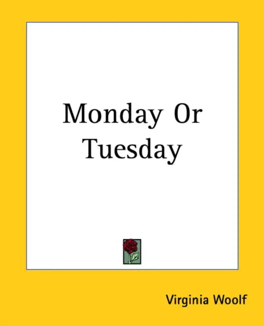 Monday Or Tuesday by Virginia Woolf