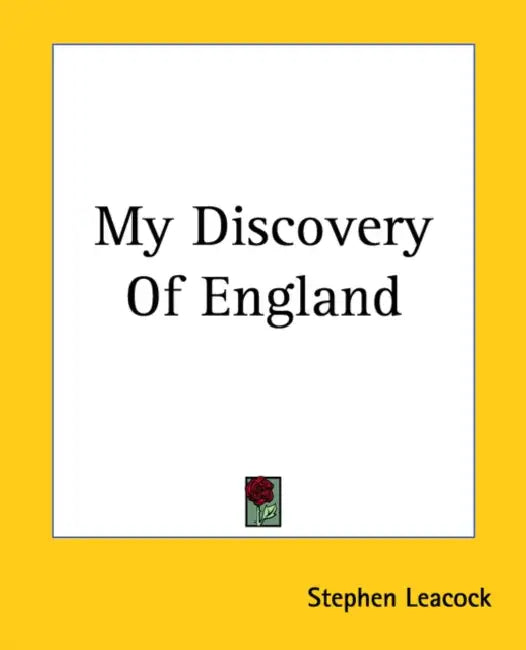 My Discovery Of England by Stephen Leacock