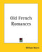 Old French Romances by William Morris