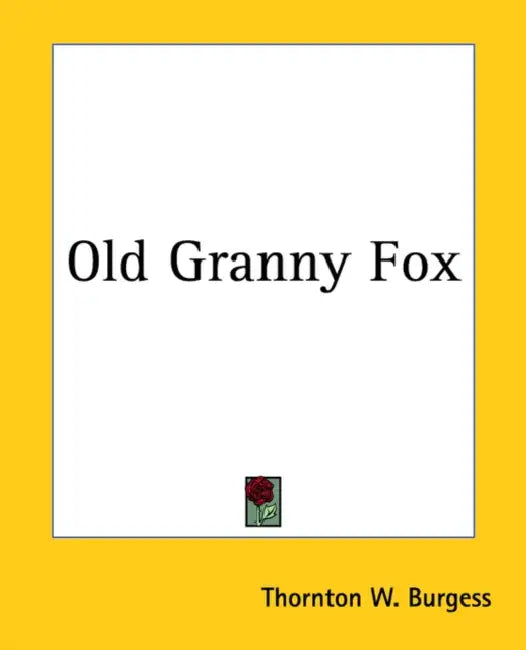 Old Granny Fox by Thornton W. Burgess