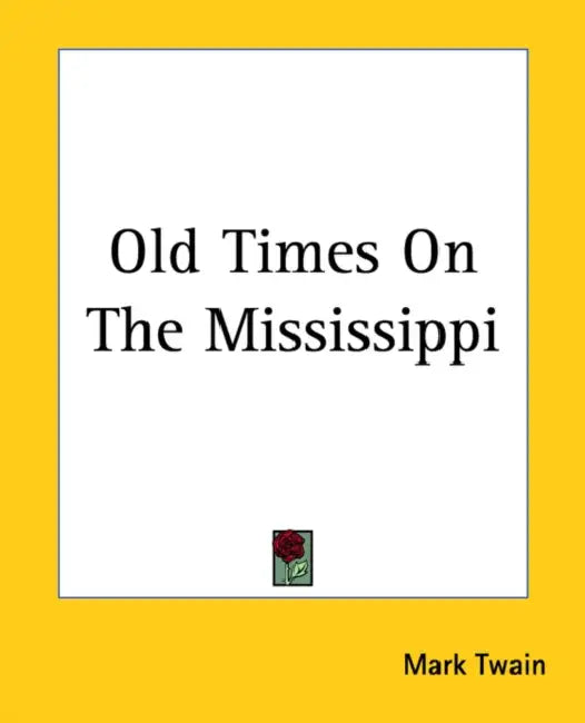 Old Times On The Mississippi by Mark Twain