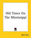 Old Times On The Mississippi by Mark Twain