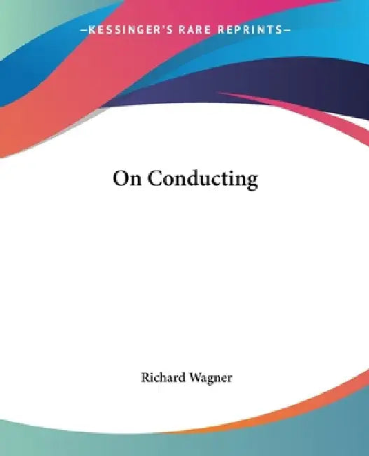 On Conducting by Richard Wagner