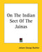 On The Indian Sect Of The Jainas by Johann George Buhler