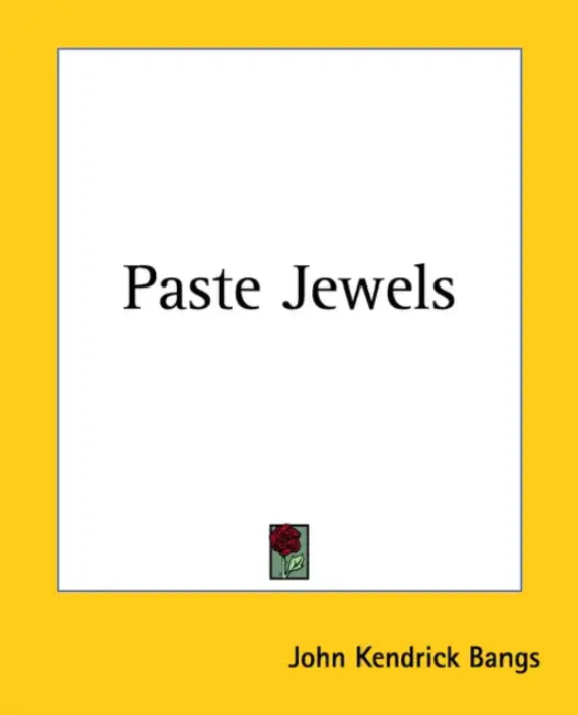 Paste Jewels by John Kendrick Bangs