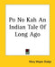 Po No Kah An Indian Tale Of Long Ago by Mary Mapes Dodge