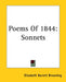Poems Of 1844: Sonnets by Elizabeth Barrett Browning