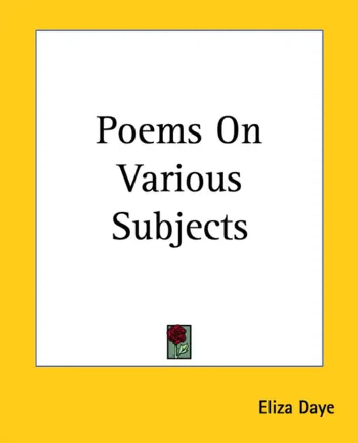 Poems On Various Subjects by Eliza Daye