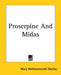 Proserpine And Midas by Mary Wollstonecraft Shelley