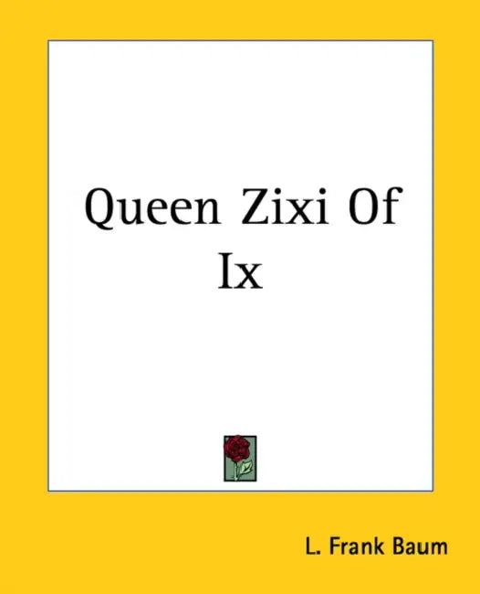 Queen Zixi of IX by L. Frank Baum