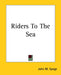 Riders To The Sea by John M. Synge