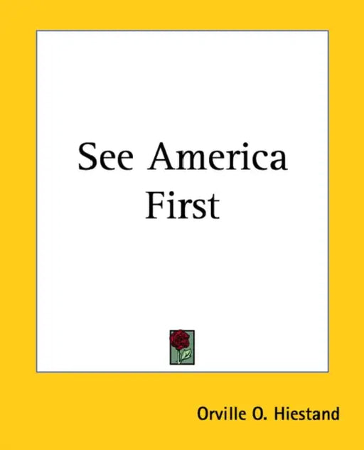 See America First by Orville O. Hiestand