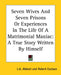 Seven Wives And Seven Prisons Or Experiences In The Life Of A Matrimonial Maniac: A True Story Written By Himself by L. A. Abbott, Robert Eustace