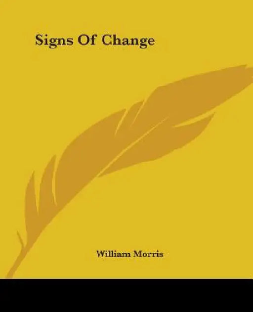 Signs Of Change by William Morris