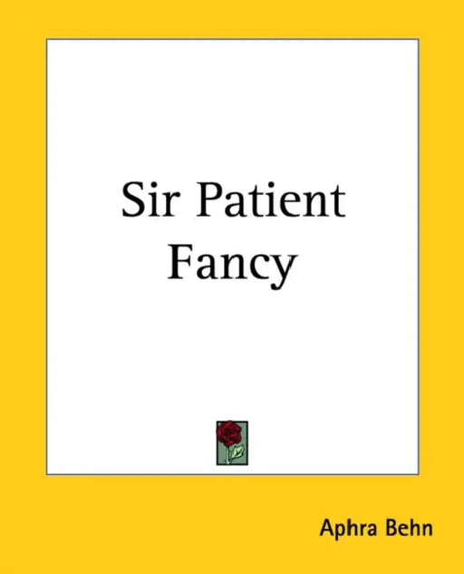 Sir Patient Fancy by Aphra Behn