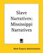 Slave Narratives: Mississippi Narratives by Work Projects Administration