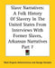 Slave Narratives: A Folk History Of Slavery In The United States From Interviews With Former Slaves, Arkansas Narratives Part 7 by Work Projects Administration, George Horrocks